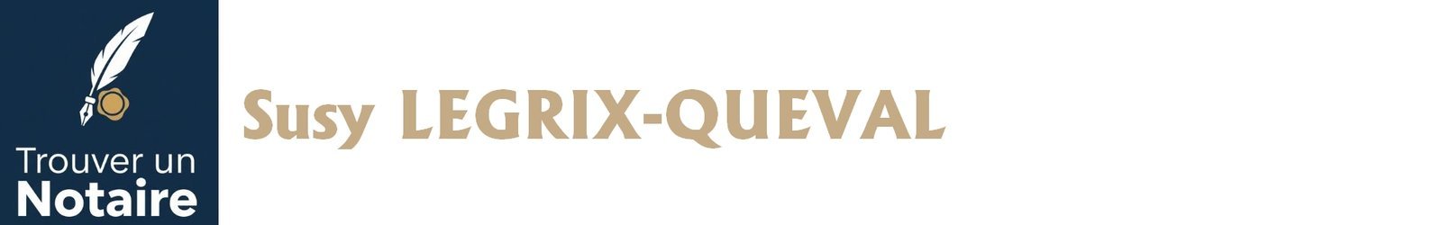Notaire Susy LEGRIX-QUEVAL a Rouen Notaire Susy LEGRIX-QUEVAL a Rouen